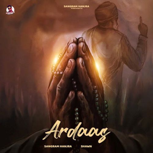 Ardaas Sangram Hanjra mp3 song free download, Ardaas Sangram Hanjra full album