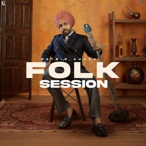 On You Satbir Aujla mp3 song free download, Folk Session Satbir Aujla full album