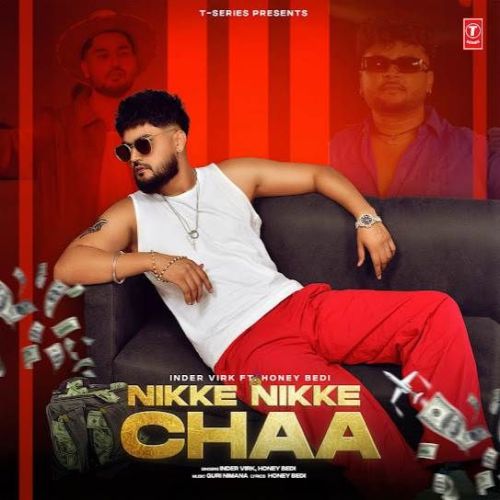 Nikke Nikke Chaa Inder Virk mp3 song free download, Nikke Nikke Chaa Inder Virk full album