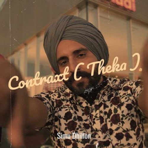 Contraxt (Theka) Simu Dhillon mp3 song free download, Contraxt (Theka) Simu Dhillon full album