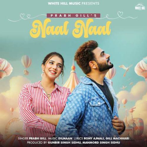 Naal Naal Prabh Gill mp3 song free download, Naal Naal Prabh Gill full album