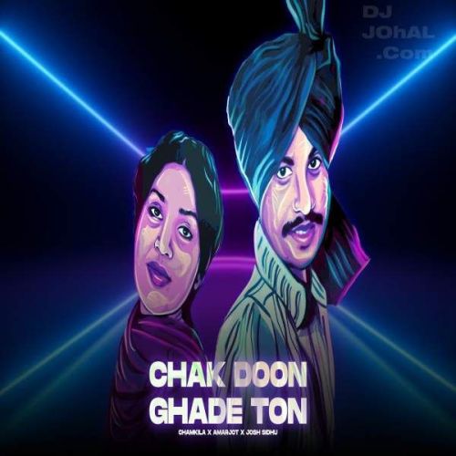 Chak Doon Ghade Ton Amar Singh Chamkila mp3 song free download, Chak Doon Ghade Ton Amar Singh Chamkila full album