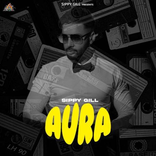 Aura By Sippy Gill full mp3 album downlad