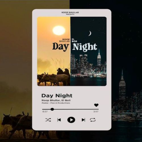 Day Night Roop Bhullar mp3 song free download, Day Night Roop Bhullar full album