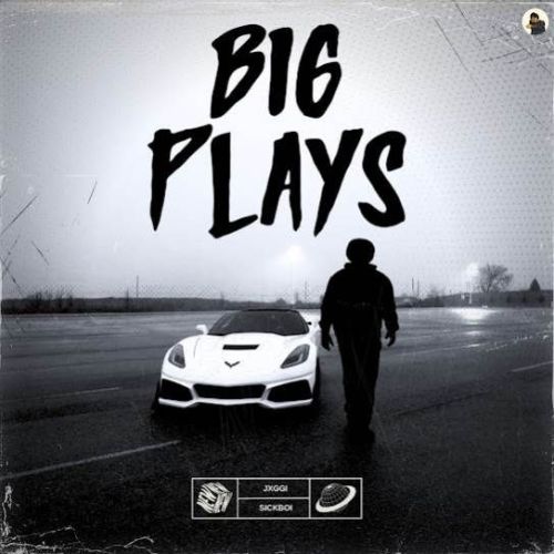 Big Plays Jxggi mp3 song free download, Big Plays Jxggi full album