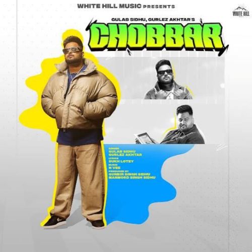 Chobbar Gulab Sidhu mp3 song free download, Chobbar Gulab Sidhu full album