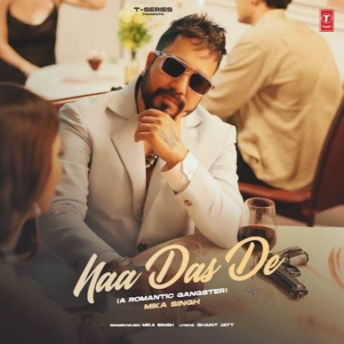 Naa Das De Mika Singh mp3 song free download, Naa Das De Mika Singh full album