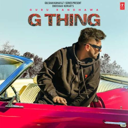 All Right Guru Randhawa mp3 song free download, G Thing Guru Randhawa full album