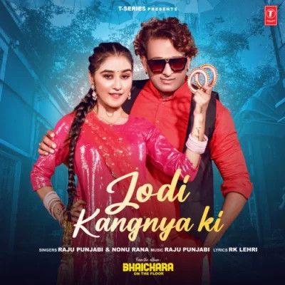 Jodi Kangnya Ki Raju Punjabi, Nonu Rana mp3 song free download, Jodi Kangnya Ki Raju Punjabi, Nonu Rana full album