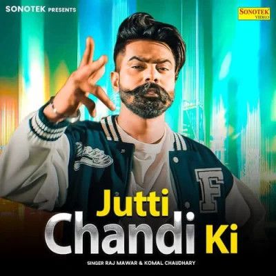 Jutti Chandi Ki Raj Mawer, Komal Chaudhary mp3 song free download, Jutti Chandi Ki Raj Mawer, Komal Chaudhary full album