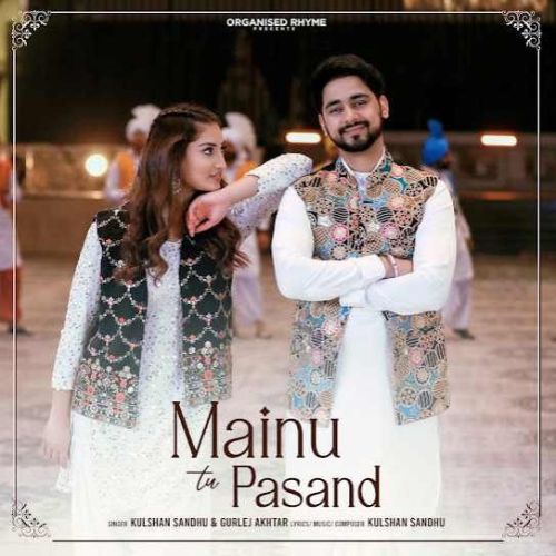 Mainu Tu Pasand Kulshan Sandhu mp3 song free download, Mainu Tu Pasand Kulshan Sandhu full album