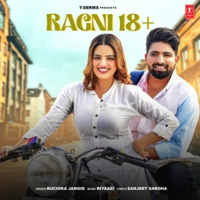 Ragni 18+ Ruchika Jangid mp3 song free download, Ragni 18 Ruchika Jangid full album
