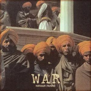 WAR Nirvair Pannu mp3 song free download, WAR Nirvair Pannu full album