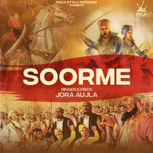 Soorme Jora Aujla mp3 song free download, Soorme Jora Aujla full album