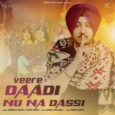 Veere Daadi Nu Na Dassi Inderjit Nikku mp3 song free download, Veere Daadi Nu Na Dassi Inderjit Nikku full album