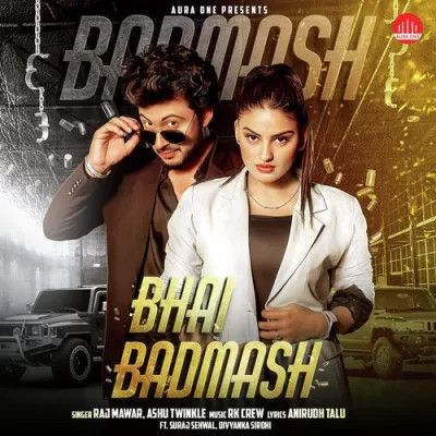 Bhai Badmash Raj Mawer, Ashu Twinkle mp3 song free download, Bhai Badmash Raj Mawer, Ashu Twinkle full album