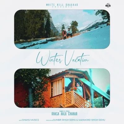 Winter Vacation Khasa Aala Chahar mp3 song free download, Winter Vacation Khasa Aala Chahar full album