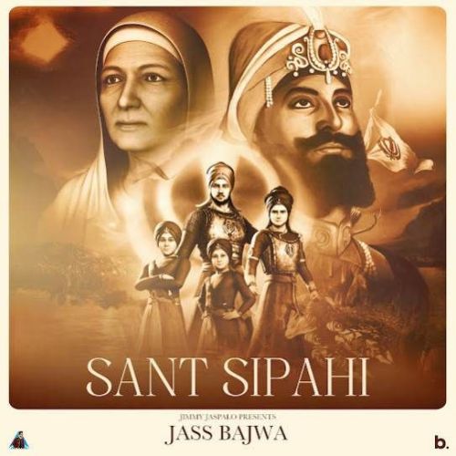 Sant Sipahi Jass Bajwa mp3 song free download, Sant Sipahi Jass Bajwa full album