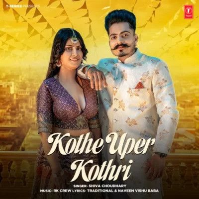 Kothe Uper Kothri Shiva Choudhary mp3 song free download, Kothe Uper Kothri Shiva Choudhary full album