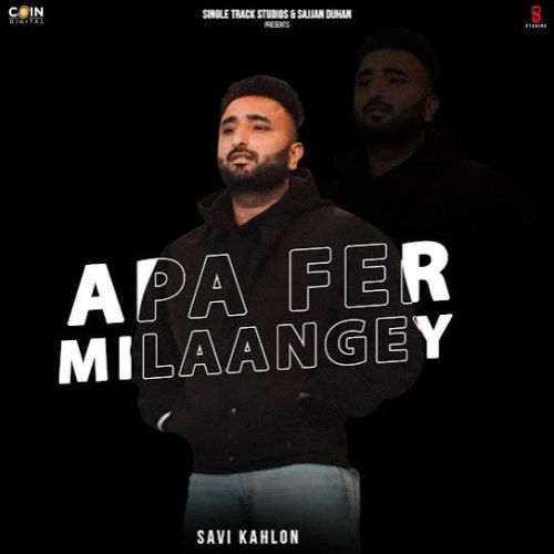 Apa Fer Milaangey Savi Kahlon mp3 song free download, Apa Fer Milaangey Savi Kahlon full album