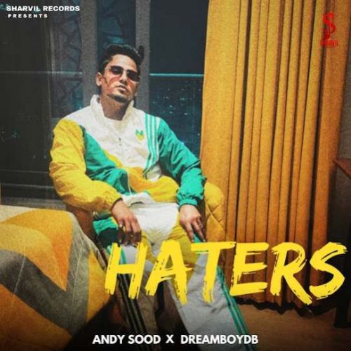 HATERS Andy Sood mp3 song free download, HATERS Andy Sood full album