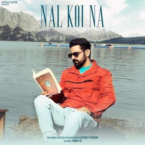 Nal Koi Na Lovely Noor mp3 song free download, Nal Koi Na Lovely Noor full album