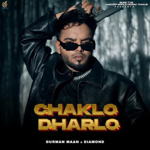 Gedi Gurman Maan mp3 song free download, Chaklo Dharlo Gurman Maan full album