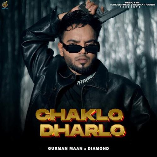 Worry Gurman Maan mp3 song free download, Chaklo Dharlo Gurman Maan full album