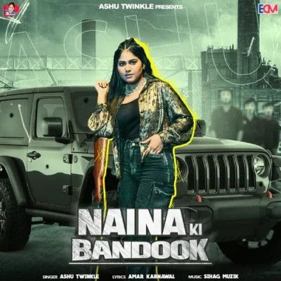 Naina Ki Bandook Ashu Twinkle mp3 song free download, Naina Ki Bandook Ashu Twinkle full album