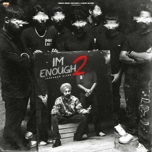 I M Enough 2 Jaskaran Riarr mp3 song free download, I M Enough 2 Jaskaran Riarr full album