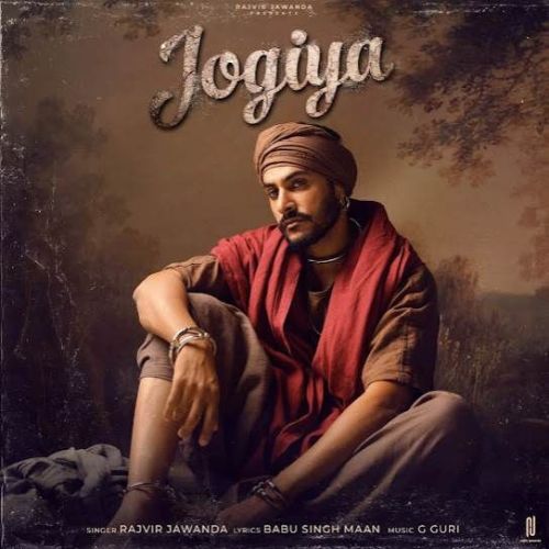 Jogiya Rajvir Jawanda mp3 song free download, Jogiya Rajvir Jawanda full album