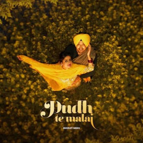 Dudh Te Malai Inderjit Nikku mp3 song free download, Dudh Te Malai Inderjit Nikku full album