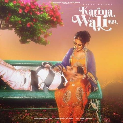 Karma Wali Aan Seera Buttar mp3 song free download, Karma Wali Aan Seera Buttar full album