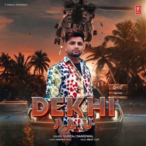 Dekhi Jau Guntaj Dandiwal mp3 song free download, Dekhi Jau Guntaj Dandiwal full album