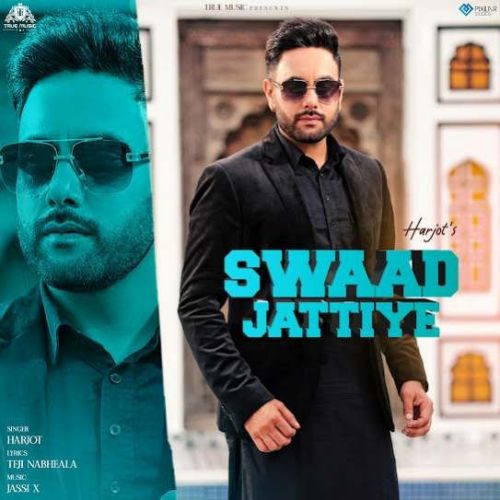 Swaad Jattiye Harjot mp3 song free download, Swaad Jattiye Harjot full album