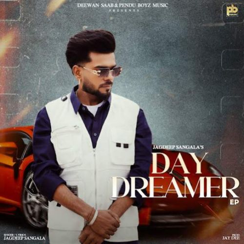 Balla Balla Jagdeep Sangala mp3 song free download, Day Dreamer Jagdeep Sangala full album
