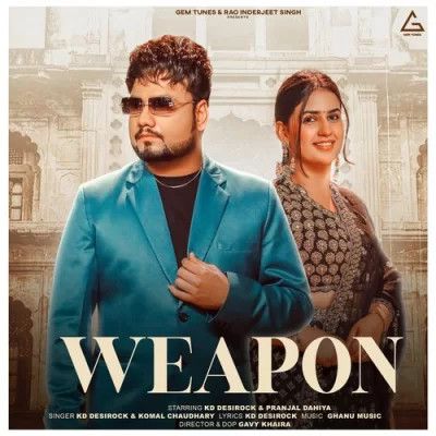 Weapon KD Desi Rock, Komal Chaudhary mp3 song free download, Weapon KD Desi Rock, Komal Chaudhary full album