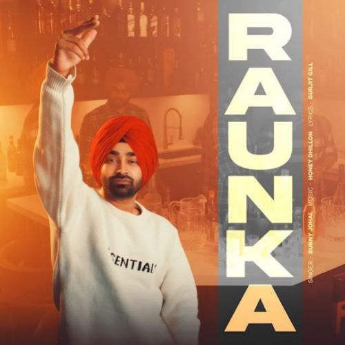 Raunka Bunny Johal mp3 song free download, Raunka Bunny Johal full album