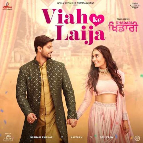 Viah Ke Laija Gurnam Bhullar mp3 song free download, Viah Ke Laija Gurnam Bhullar full album