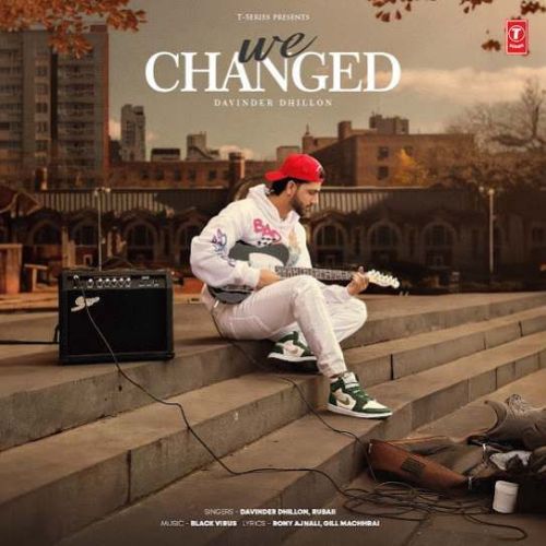 We Changed Davinder Dhillon mp3 song free download, We Changed Davinder Dhillon full album