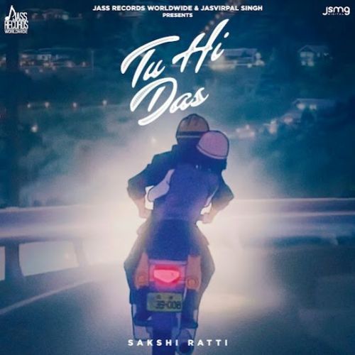 Tu Hi Das Sakshi Ratti mp3 song free download, Tu Hi Das Sakshi Ratti full album