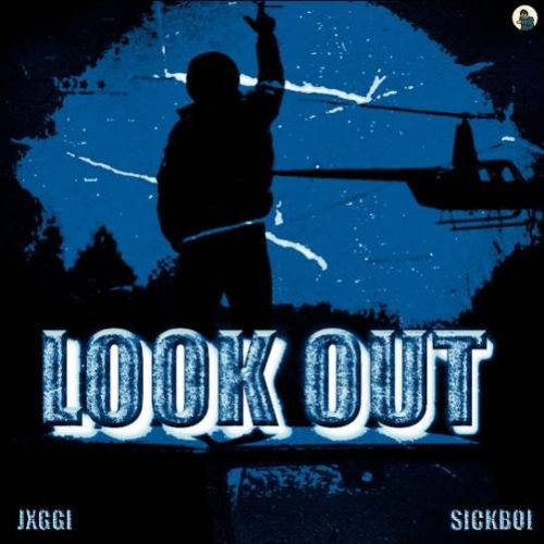 Look Out Jxggi mp3 song free download, Look Out Jxggi full album