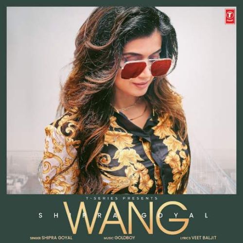 Wang Shipra Goyal mp3 song free download, Wang Shipra Goyal full album