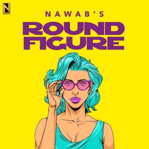 Round Figure Nawab mp3 song free download, Round Figure Nawab full album