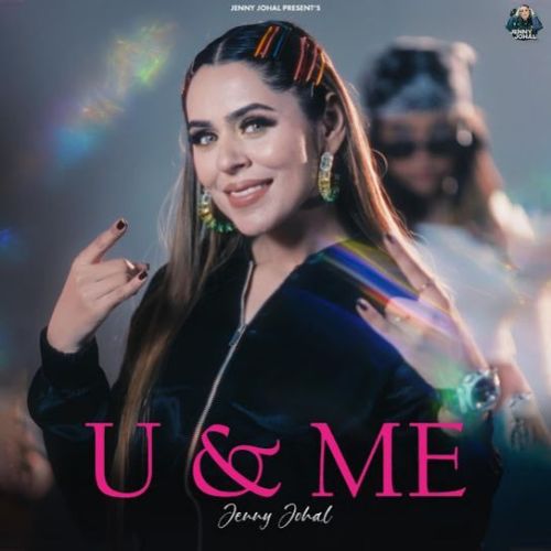 U,Me Jenny Johal mp3 song free download, U,Me Jenny Johal full album