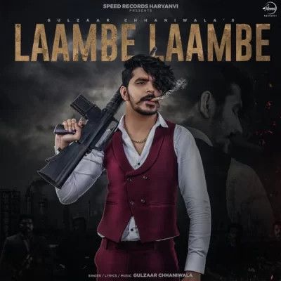 Laambe Laambe Gulzaar Chhaniwala mp3 song free download, Laambe Laambe Gulzaar Chhaniwala full album