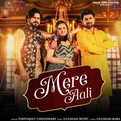 Mere Aali Vishvajeet Choudhary mp3 song free download, Mere Aali Vishvajeet Choudhary full album