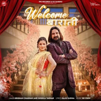 Welcome Barati Krishan Chauhan, Sushila Takhar mp3 song free download, Welcome Barati Krishan Chauhan, Sushila Takhar full album