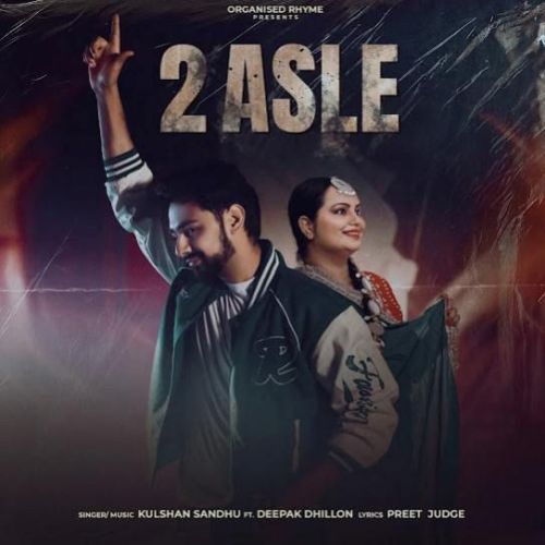 2 Asle Kulshan Sandhu mp3 song free download, 2 Asle Kulshan Sandhu full album