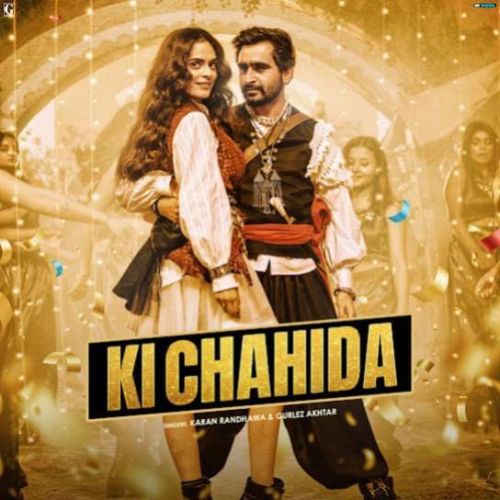 Ki Chahida Karan Randhawa mp3 song free download, Ki Chahida Karan Randhawa full album